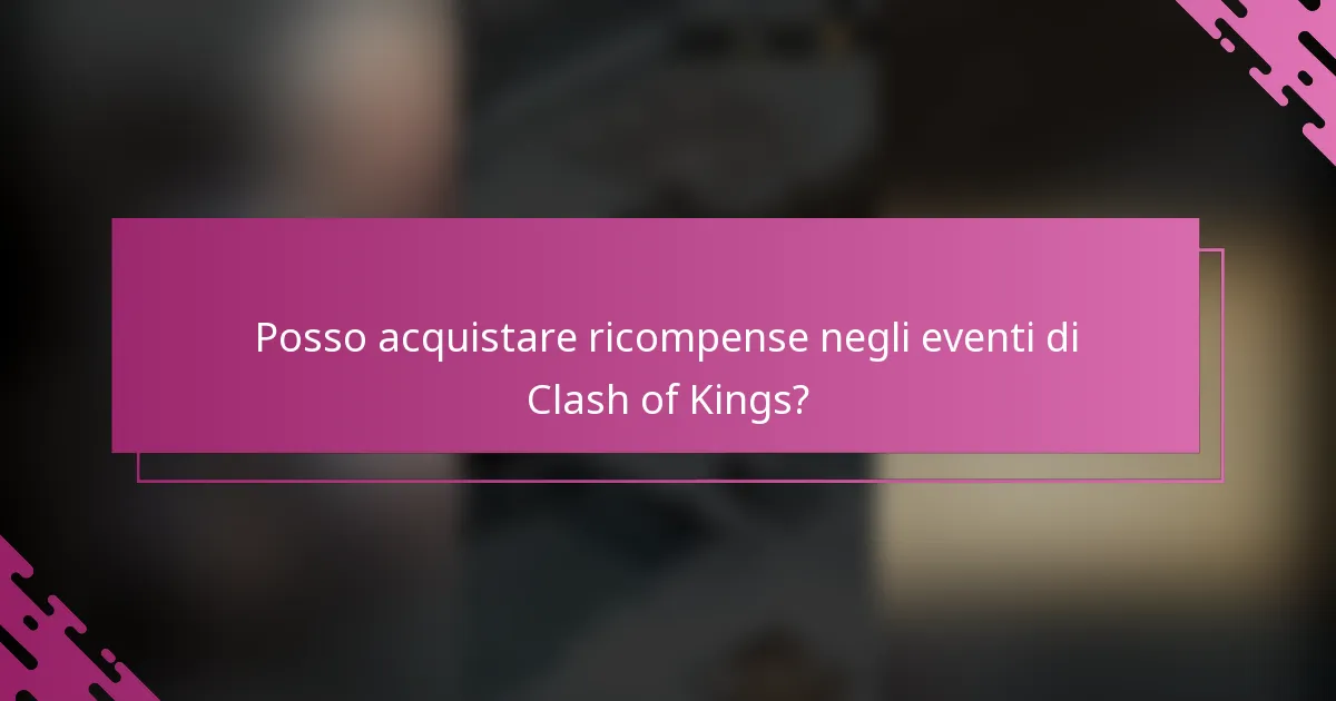 Posso acquistare ricompense negli eventi di Clash of Kings?