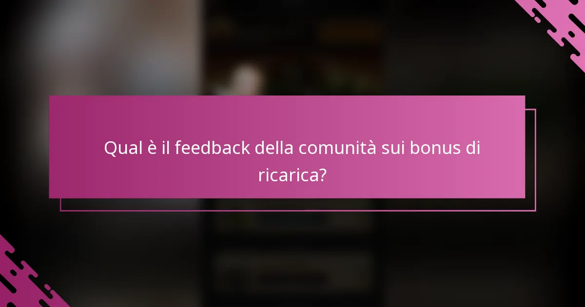 Qual è il feedback della comunità sui bonus di ricarica?