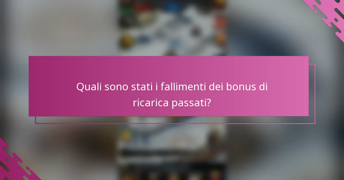 Quali sono stati i fallimenti dei bonus di ricarica passati?